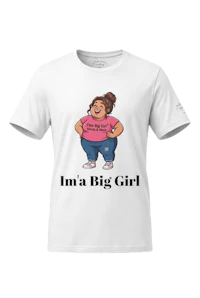 I'ma Big Girl white T-shirt